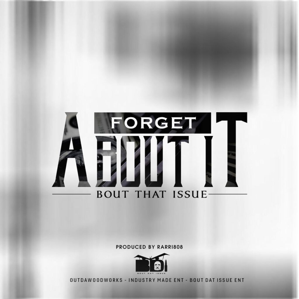 Black and white image that reads: Forget About It.