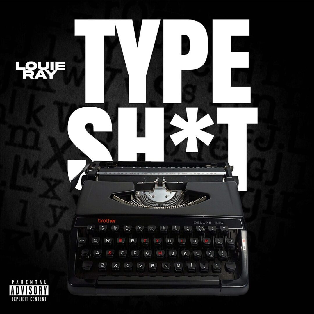 Louie Ray's Type Sh*t album art.